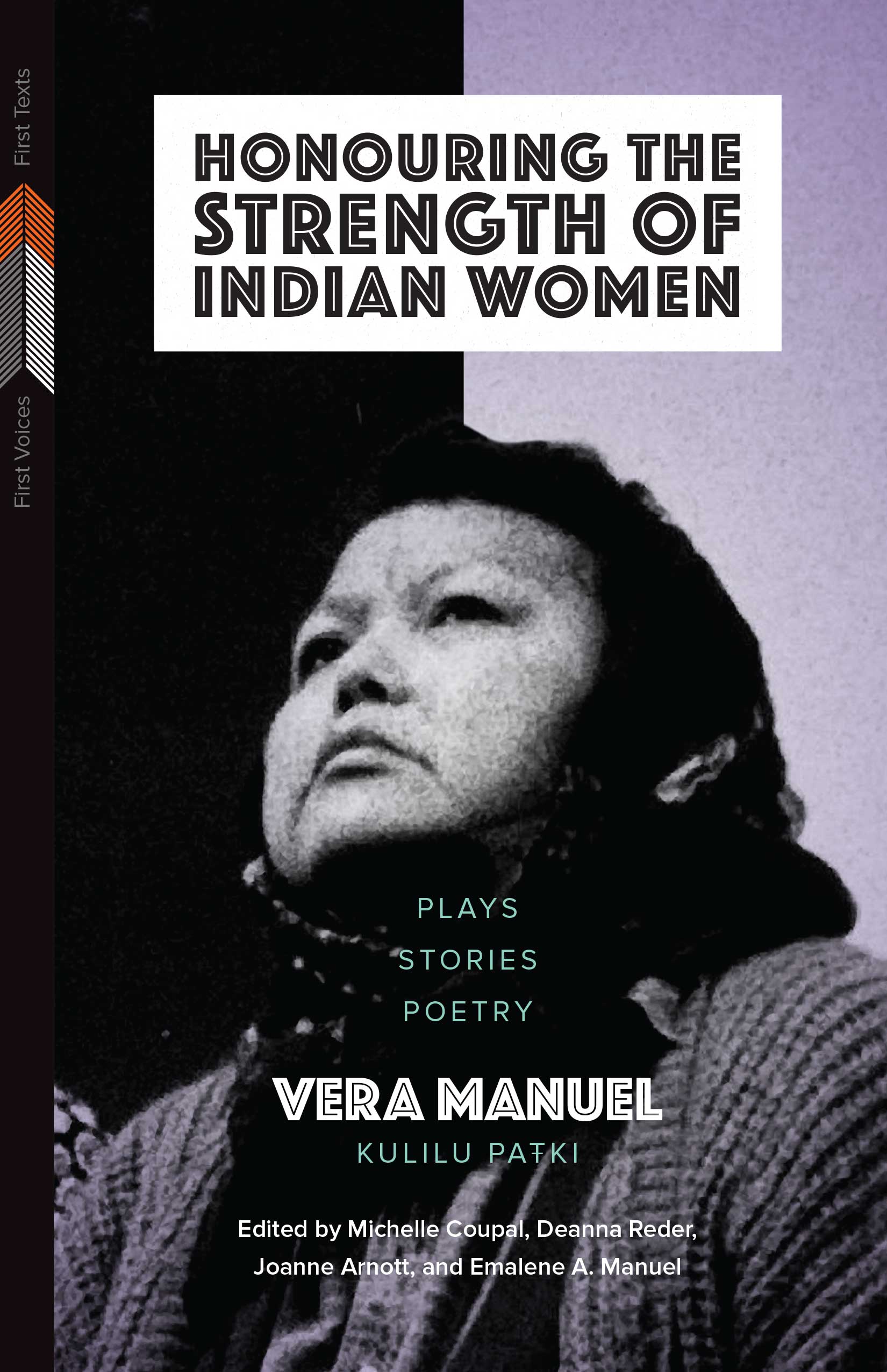 Honouring the Strength of Indian Women: Plays, Stories, Poetry by Vera Manuel (Kulilu Patki)