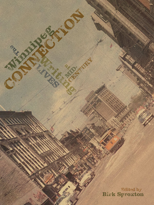 The Winnipeg Connection: Writing Lives at Mid-Century