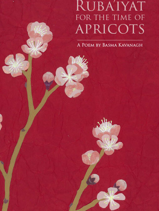 Ruba’iyat for the Time of Apricots: A Poem by Basma Kavanagh