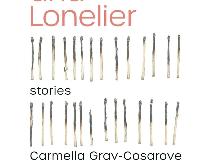 Nowadays and Lonelier by Carmella Gray-Cosgrove